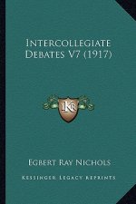 Intercollegiate Debates V7 (1917)