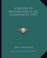 A History of Architecture in All Countries V2 (1907)
