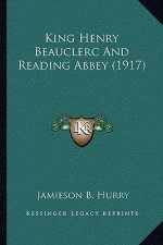 King Henry Beauclerc and Reading Abbey (1917)