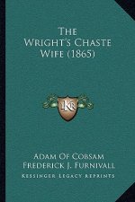 The Wright's Chaste Wife (1865)