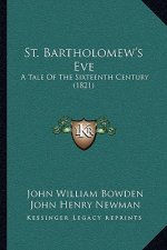 St. Bartholomew's Eve: A Tale of the Sixteenth Century (1821)