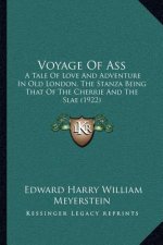 Voyage of Ass: A Tale of Love and Adventure in Old London, the Stanza Being That of the Cherrie and the Slae (1922)