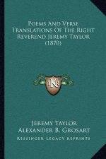 Poems and Verse Translations of the Right Reverend Jeremy Taylor (1870)