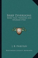 Brief Diversions: Being Tales, Travesties and Epigrams (1922)