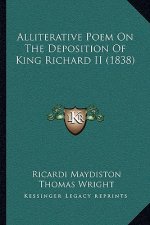 Alliterative Poem on the Deposition of King Richard II (1838)