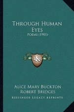 Through Human Eyes: Poems (1901)