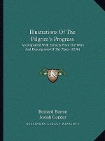 Illustrations of the Pilgrim's Progress: Accompanied with Extracts from the Work and Descriptions of the Plates (1836)
