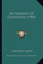 My Memory of Gladstone (1904)