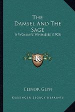 The Damsel and the Sage: A Woman's Whimsies (1903)