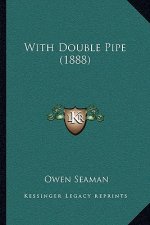 With Double Pipe (1888)