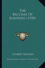 The Bacchae of Euripides (1920)