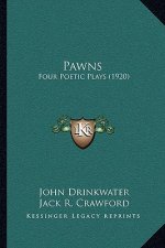 Pawns: Four Poetic Plays (1920)