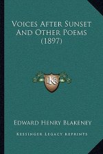 Voices After Sunset and Other Poems (1897)