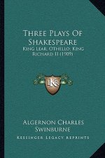 Three Plays of Shakespeare: King Lear; Othello; King Richard II (1909)