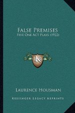 False Premises: Five One Act Plays (1922)