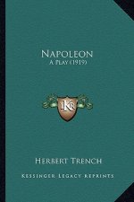 Napoleon: A Play (1919) a Play (1919)