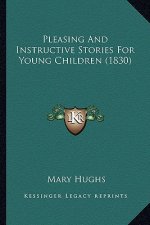 Pleasing And Instructive Stories For Young Children (1830)