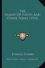 The Island of Youth and Other Poems (1921) the Island of Youth and Other Poems (1921)