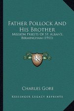 Father Pollock and His Brother: Mission Priests of St. Alban's, Birmingham (1911)