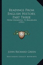 Readings From English History, Part Three: From Cromwell To Balaklava (1911)