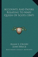 Accounts and Papers Relating to Mary Queen of Scots (1847)