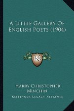 A Little Gallery of English Poets (1904) a Little Gallery of English Poets (1904)