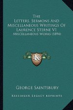 The Letters, Sermons and Miscellaneous Writings of Laurence Sterne V1: Miscellaneous Works (1894)