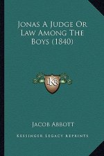 Jonas a Judge or Law Among the Boys (1840)