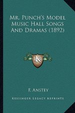 Mr. Punch's Model Music Hall Songs and Dramas (1892)