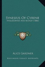 Synesius of Cyrene: Philosopher and Bishop (1886)