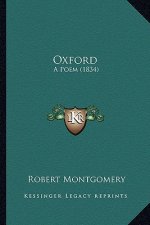 Oxford: A Poem (1834) a Poem (1834)
