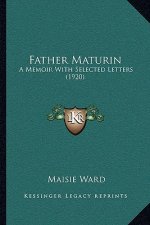 Father Maturin: A Memoir with Selected Letters (1920)