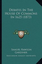 Debates in the House of Commons in 1625 (1873)