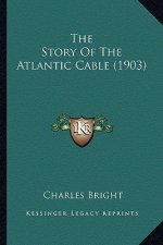 The Story Of The Atlantic Cable (1903)