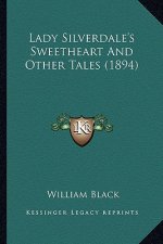 Lady Silverdale's Sweetheart and Other Tales (1894)