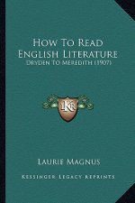 How to Read English Literature: Dryden to Meredith (1907)