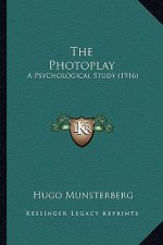 The Photoplay the Photoplay: A Psychological Study (1916) a Psychological Study (1916)