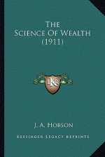 The Science of Wealth (1911) the Science of Wealth (1911)