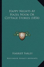 Happy Nights At Hazel Nook Or Cottage Stories (1854)