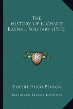 The History Of Richard Raynal, Solitary (1912)