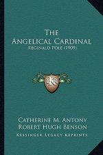 The Angelical Cardinal: Reginald Pole (1909)