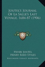 Joutel's Journal of La Salle's Last Voyage, 1684-87 (1906)