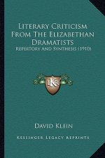 Literary Criticism from the Elizabethan Dramatists: Repertory and Synthesis (1910)