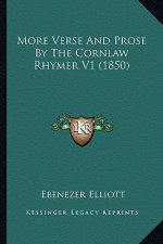 More Verse and Prose by the Cornlaw Rhymer V1 (1850)