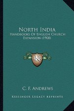 North India: Handbooks of English Church Expansion (1908)