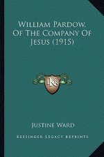 William Pardow, of the Company of Jesus (1915)