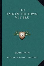 The Talk Of The Town V1 (1885)