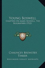 Young Boswell: Chapters on James Boswell, the Biographer (1922)