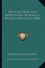 Recollections and Impressions of James A. McNeill Whistler (1904)