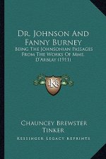 Dr. Johnson and Fanny Burney: Being the Johnsonian Passages from the Works of Mme. d'Arblay (1911)